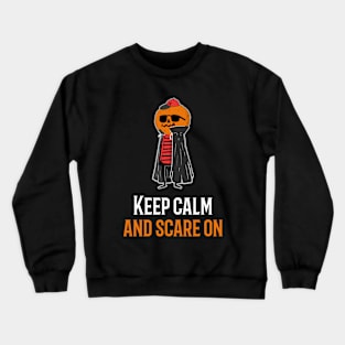 Keep Calm And Scare On Crewneck Sweatshirt